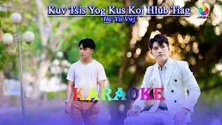 Karaoke  Kuv Tsis Yog Kus Koj Hlub Tiag By Yis Vwj