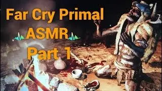 Let's Play Far Cry Primal ASMR Part 1