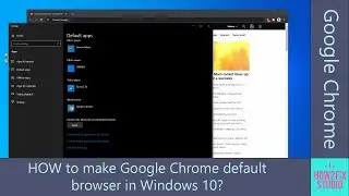 How to make Google Chrome default browser in Windows 10?