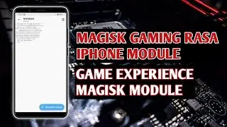 Gaming Experience Magisk Module Game Edition for All Android