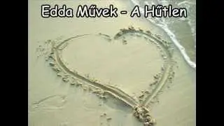 Edda Művek - A hűtlen [dalszöveg]