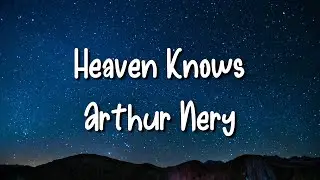 Arthur Nery - Heaven Knows