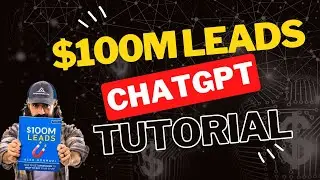 $100M Leads ChatGPT Tutorial: Create A Lead Magnet Like Alex Hormozi