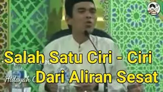 Salah Satu ciri aliran sesat - Ustad Abdul Somad Lc., ma
