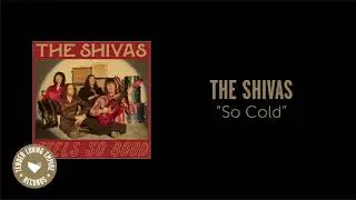 The Shivas - So Cold