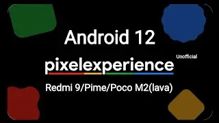 REDMI 9/REDMI 9 PRIME(LANCELOT)PIXEL EXPERIENCE UNOFICIAL [ANDROID 12] FULL INSTALL GUIDE & REVIEW..