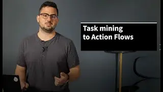 ⛏️ Nugget 7: From task mining to action flows