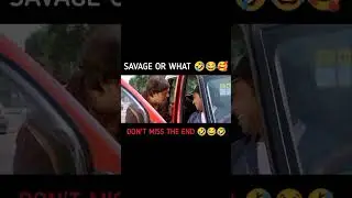 SAVAGE OR WHAT 🤣😂🥰 DON'T MISS THE END 🤣