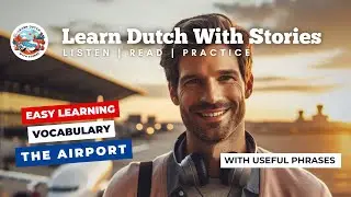 The Airport Vocabulary & Phrases - Easy Dutch for beginners