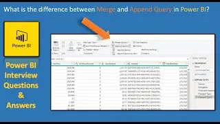 Power BI Interview Question and Answers: Difference between Merge and Append Queries in Power BI
