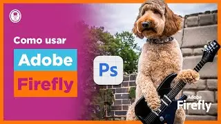 Adobe Firefly Photoshop - Como usar a IA do Photoshop?