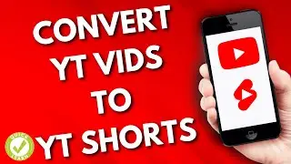 How To Convert Youtube Videos To Youtube Shorts (Step by Step)