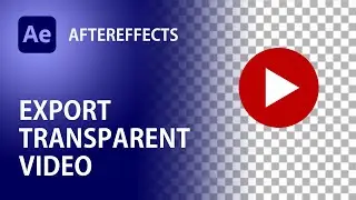 Export Transparent Background Videos in Adobe After Effects