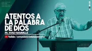 ATENTOS A LA PALABRA DE DIOS | Pr. Hugo Baravalle | CCSM
