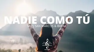 NADIE COMO TÚ - Miel San Marcos & Barak [Letra]