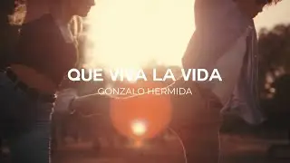 Gonzalo Hermida - QUE VIVA LA VIDA (Video Oficial)