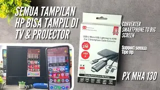 KABEL MULTIFUNGSI UNTUK HP YANG TIDAK SUPPORT MHL, REVIEW KABEL PX MHA 130 SUPPORT ANDROID DAN IOS