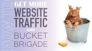 How to Get Website Traffic with Bucket Brigade [TRAFFIC HACK]
