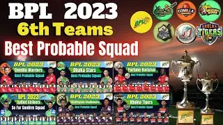 BPL 2023 | 6th Teams Best Probable Squad | All Teams Best Probable Squad For BPL 2023 |