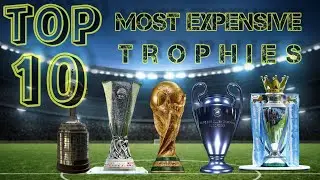 Top 10 Most Expensive Trophies in 2023
