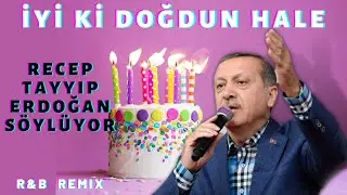 İyi ki Doğdun HALE  |  Recep Tayyip Erdoğan REMİX - İsme Özel Doğum Günü Şarkısı