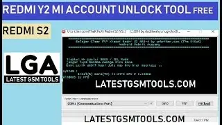 Latest Xiaomi Redmi S2 / Redmi Y2 Bypass FRP and Mi cloud account  tool