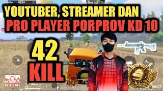 MABAR BARENG YOUTUBER STREAMER DAN PROPLAYER KD 10 | 42 KILL MAP ERANGEL - PUBG MOBILE INDONESIA