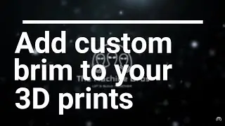 [3D Printing][Tips] Add Custom Brim to Your 3D Prints