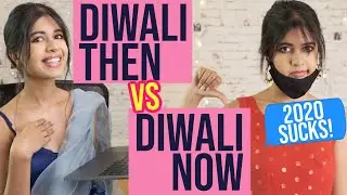 DIWALI Before & After COVID-19 | Sejal Kumar