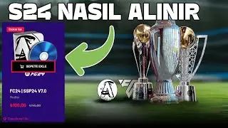 S24 Nasıl Alınır ? [ FC24 ] 2025 Forma Ve 2025 Transfer Yaması [ S24 ]