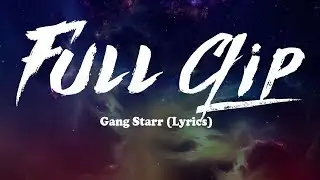 Gang Starr - Full Clip (Lyrics)