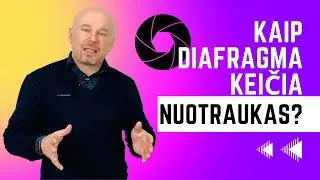 Kaip Diafragma Keičia Tavo Nuotraukas? @DobrovolskioFotografijosKursai