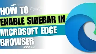 How to Enable Sidebar In Microsoft Edge [Guide]