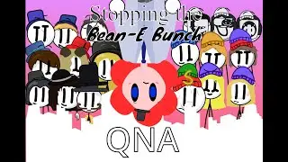 Stopping the Bean E Bunch QNA/FAQ