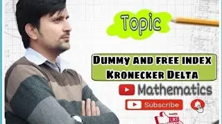 Dummy and free index... Kronecker Delta..... Lec 2