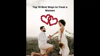 Top 10 Best Ways to Treat Women