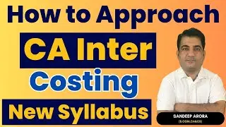 How to Approach CA Inter Costing ! CA Inter Cost and Management Accounting ! CA Inter Jan 2025