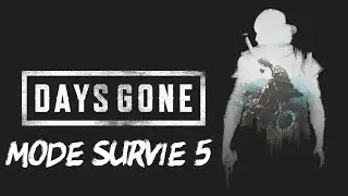 Days gone : Mode Survie partie 5