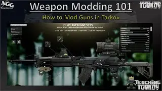 How to Mod Weapons - Weapon Modding 101 [Teaching Tarkov]