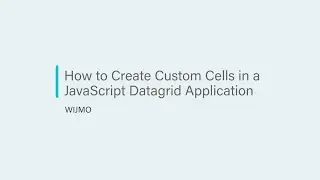 How to Create Custom Cells in a JavaScript Datagrid Application