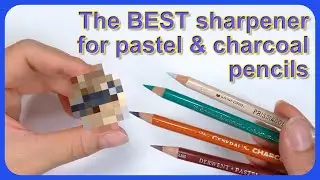The BEST sharpener for pastel & charcoal pencils