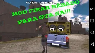 MOD FIKAR BÊBADO PARA GTA SA!!!😁