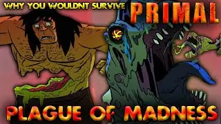 Why You Wouldn't Survive Primal's Plague of Madness (Dinosaur Zombies)