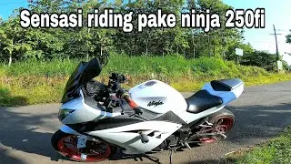sensasi naik ninja 250 emang mantap