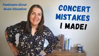 3 Concert mistakes I made as a MUSIC TEACHER that you don't need to!