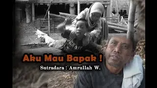 Aku Mau Bapak ! (Video sedih seorang anak menahan rasa rindu pada bapaknya)