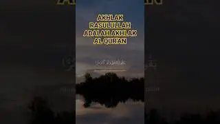 Akhlaq Rasulullah adalah Al Qur'an #inspirasi #motivasihidup #semangat #baper #dakwah #hijrah