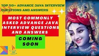 MOST commonly asked  Advance Java and Collections Framework Related Interview Questions and Answers