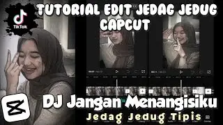 Tutorial Edit Jedag Jedug CapCut | Dj Jangan Menangisiku | JJ Tipis | Tutorial Edit Video Tiktok