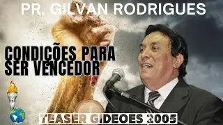 Teaser Pr. Gilvan Rodrigues - Condições Para Ser Vencedor I Gideões 2005